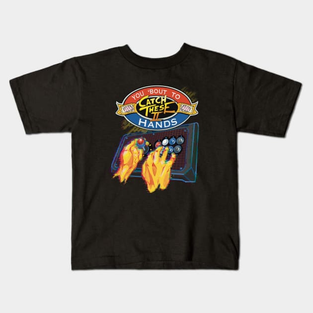 Catch These Hands - Street Fighter Kids T-Shirt by JF Penworks